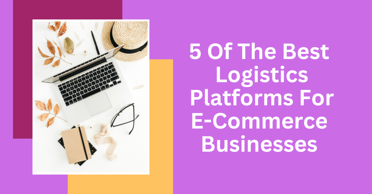 Logistics Platforms For E-Commerce Businesses