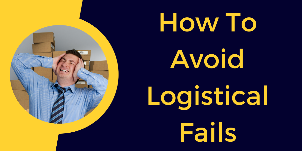How to avoid logistical fails