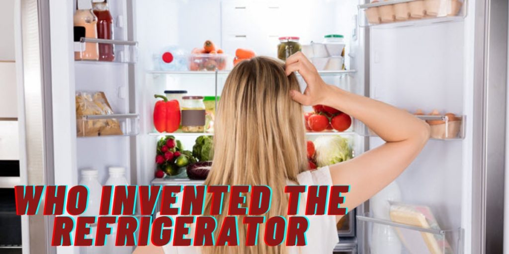 Who Invented The Refrigerator