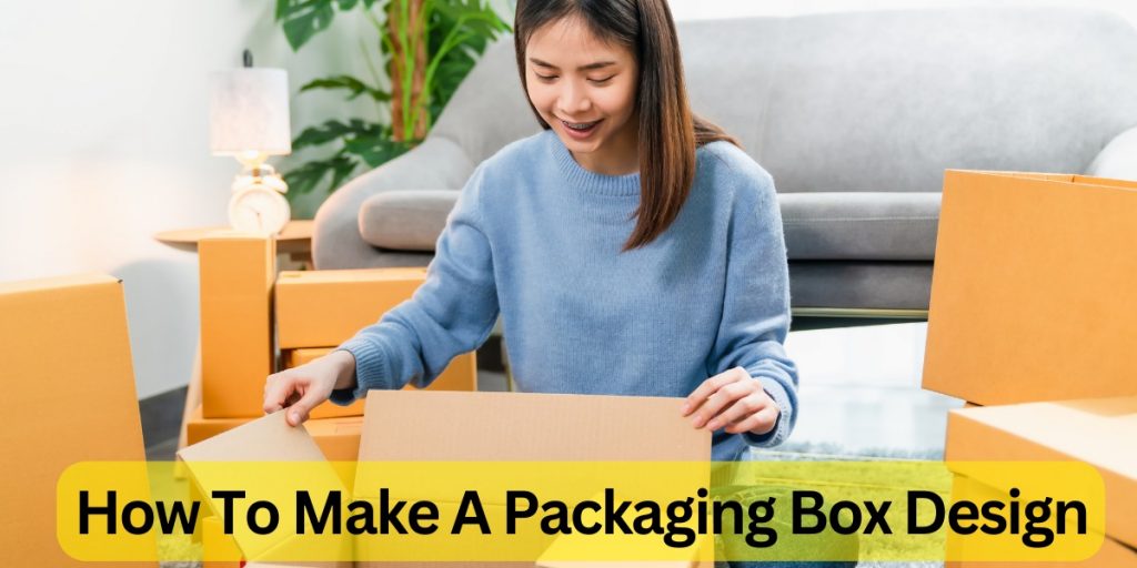 How To Make A Packaging Box Design