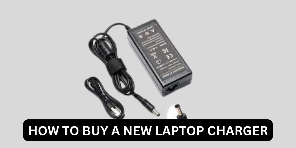 How To Buy A New Laptop Charger